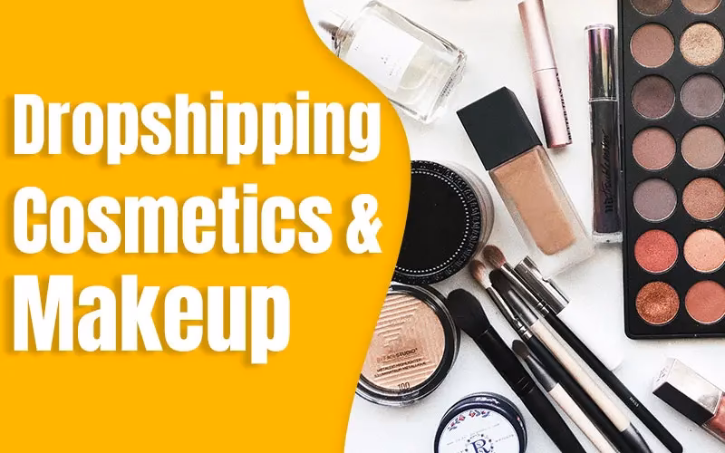 Is makeup good for dropshipping?