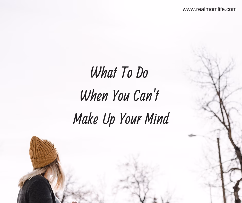 How to help someone make up their mind?