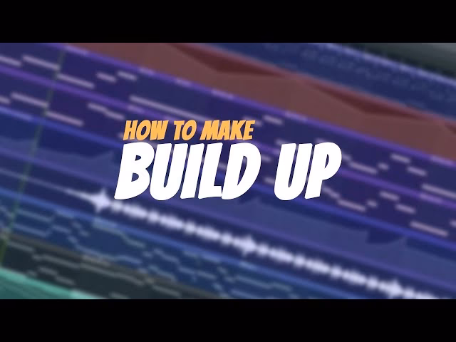 How to make a buildup EDM?