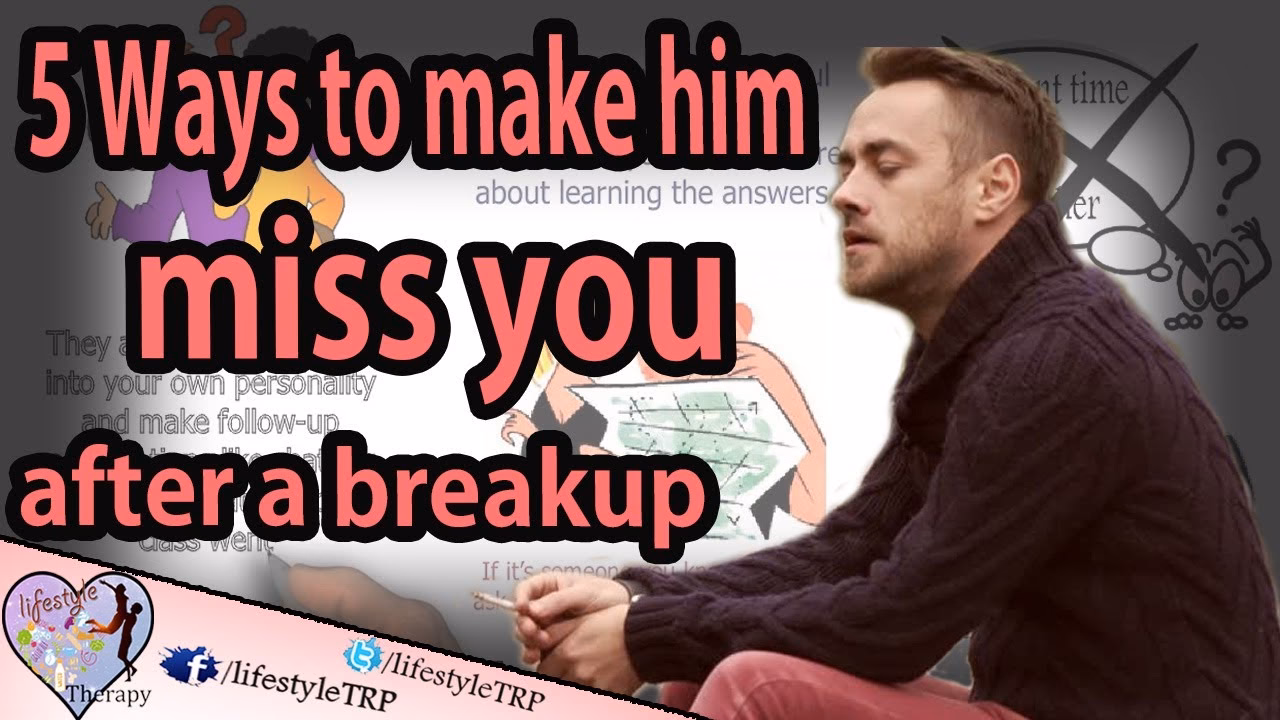 How to make your man miss you after a breakup?