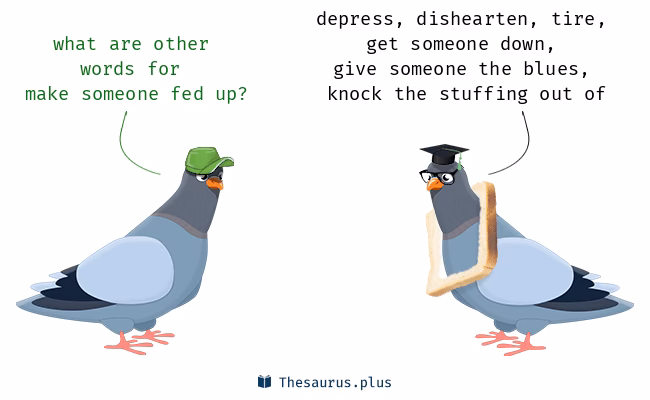 What does it mean if someone is fed up?