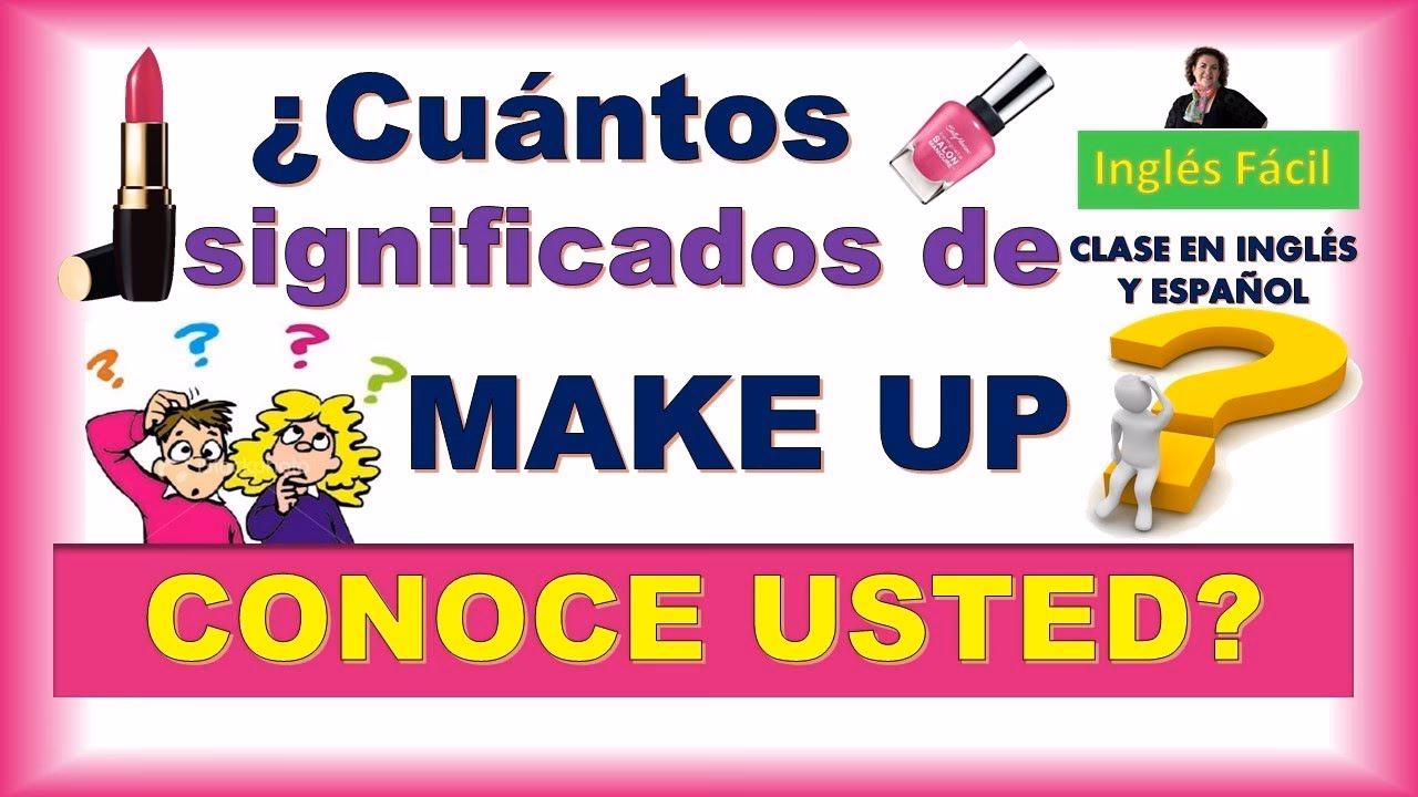 ¿Cuál es la diferencia entre make up y makeup?
