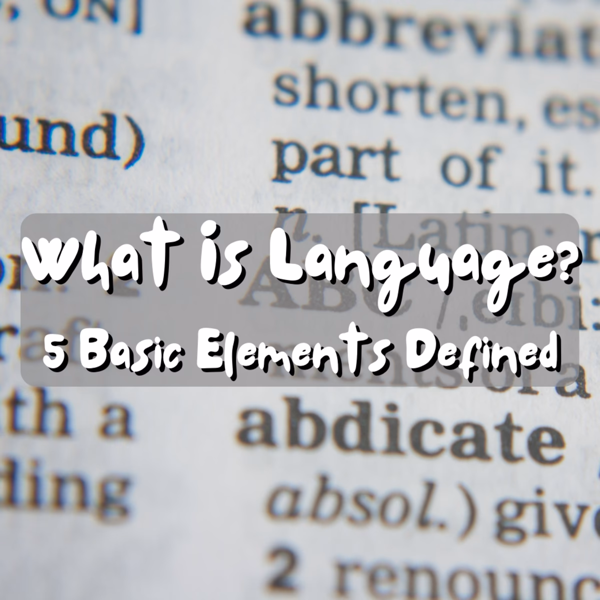 What is language made up of?